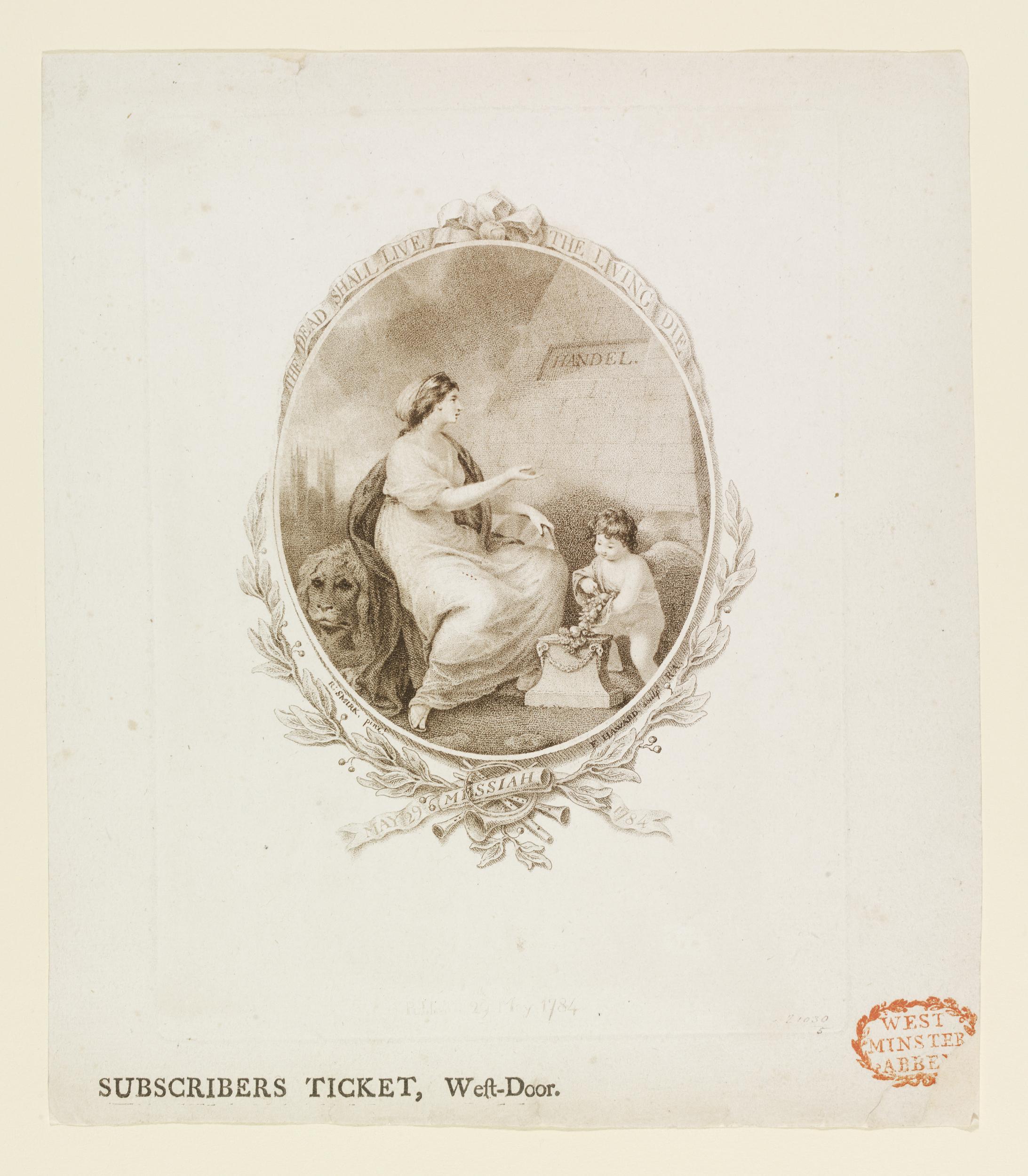Subscriber's ticket for a Handel Commemoration Concert of Messiah on 29th May 1784. For the 'West-Door'. A central ovoid design, featuring a woman and cherub next to Handel's tomb, framed with foliage and a banner. Etching and stipple engraving. This ticket relates to the design E.1228-1948 in respect of the principal figure at the tomb but there are many differences.
